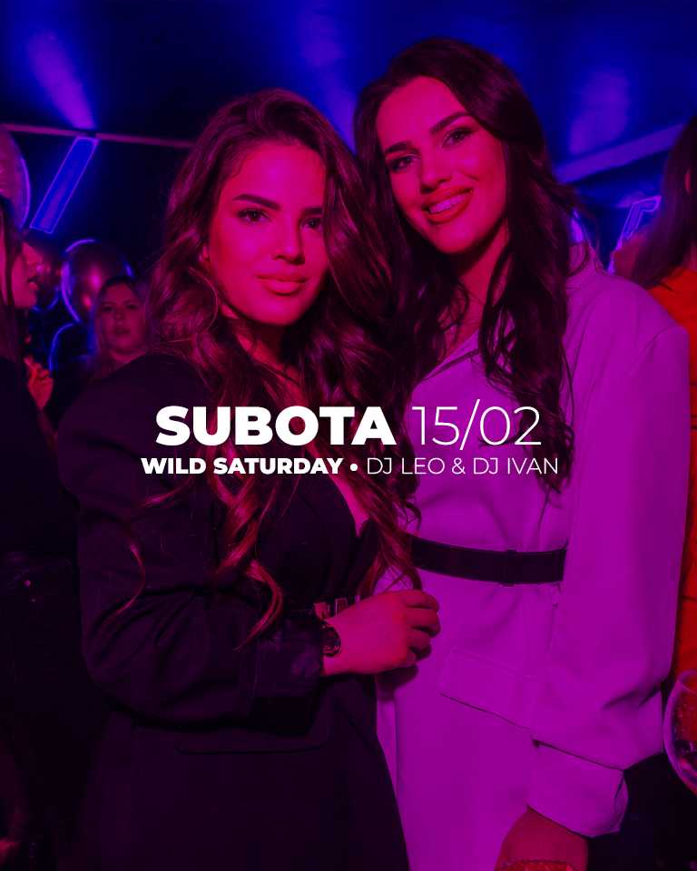 Wild saturday • Subota 15.02.